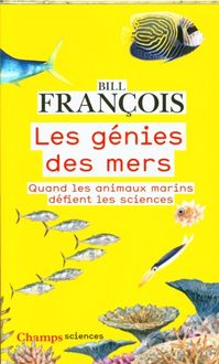 Produktbild: Les g&eacute;nies des mers : quand les animaux marins d&eacute;fient les sciences