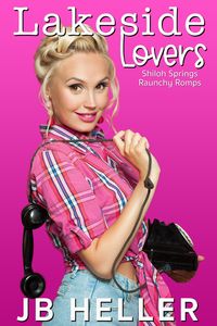Produktbild: Lakeside Lovers (Shiloh Springs Raunchy Romps, #2)
