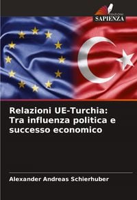Produktbild: Relazioni UE-Turchia: Tra influenza politica e successo economico
