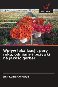 Produktbild: Wp&iquest;yw lokalizacji, pory roku, odmiany i po&iquest;ywki na jako&iquest;&iquest; gerber