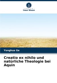 Produktbild: Creatio ex nihilo und nat&uuml;rliche Theologie bei Aquin