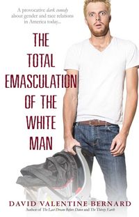 Produktbild: The Total Emasculation of the White Man