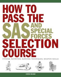 Bild vom Artikel How to Pass the SAS and Special Forces Selection Course: Fitness, Nutrition, Survival Techniques, Weapon Skills vom Autor Chris McNab