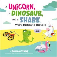 Produktbild: A Unicorn, a Dinosaur, and a Shark Were Riding a Bicycle