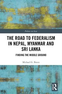 Produktbild: The Road to Federalism in Nepal, Myanmar and Sri Lanka