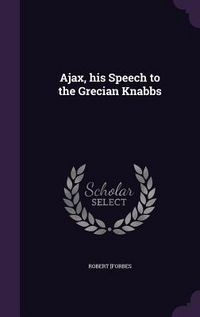 Produktbild: Ajax, his Speech to the Grecian Knabbs