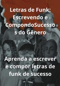Produktbild: Letras De Funk: Escrevendo E Compondo Sucessos Do G&ecirc;nero