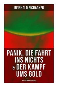 Produktbild: Panik, Die Fahrt ins Nichts & Der Kampf ums Gold: Walter-Werndt-Trilogie