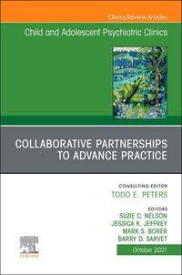 Produktbild: Collaborative Partnerships to Advance Child and Adolescent Mental Health Practice, an Issue of Child and Adolescent Psychiatric Clinics of North Ameri