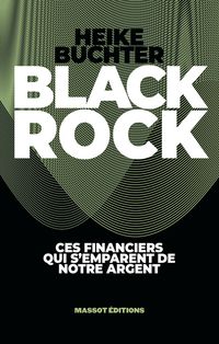 Produktbild: BlackRock : ces financiers qui s'emparent de notre argent