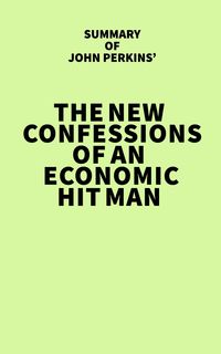 Bild vom Artikel Summary of John Perkins' The New Confessions of an Economic Hit Man vom Autor IRB Media
