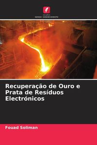 Produktbild: Recupera&ccedil;&atilde;o de Ouro e Prata de Res&iacute;duos Electr&oacute;nicos