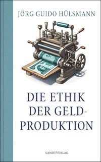 Produktbild: Die Ethik der Geldproduktion