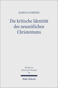 Produktbild: Die kritische Identit&auml;t des neuzeitlichen Christentums