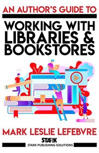 Produktbild: An Author's Guide to Working with Libraries and Bookstores