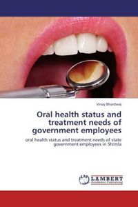 Produktbild: Bhardwaj, V: Oral health status and treatment needs of gover