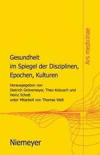 Produktbild: Gesundheit im Spiegel der Disziplinen, Epochen, Kulturen