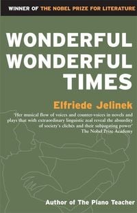 Bild vom Artikel Wonderful, Wonderful Times vom Autor Elfriede Jelinek