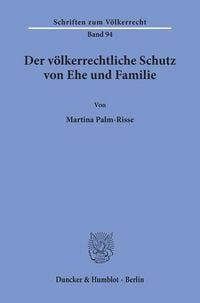 Produktbild: Der v&ouml;lkerrechtliche Schutz von Ehe und Familie.