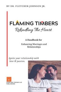 Produktbild: Flaming Timbers: Rekindling The Heart