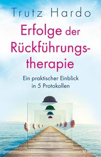 Bild vom Artikel Erfolge der Rückführungstherapie vom Autor Trutz Hardo