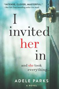 Bild vom Artikel I Invited Her in vom Autor Adele Parks
