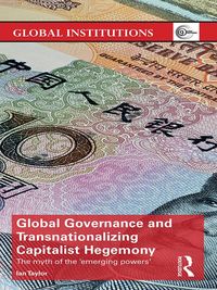 Produktbild: Global Governance and Transnationalizing Capitalist Hegemony