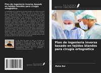 Produktbild: Plan de ingenier&iacute;a inversa basado en tejidos blandos para cirug&iacute;a ortogn&aacute;tica