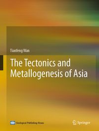 Produktbild: The Tectonics and Metallogenesis of Asia