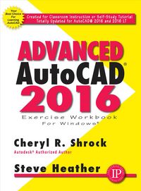 Produktbild: Shrock, C: Advanced AutoCAD&reg; 2016 Exercise Workbook