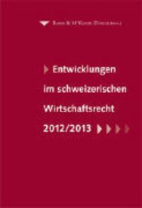 Produktbild: Entwicklungen im schweizerischen Wirtschaftsrecht 2012/2013