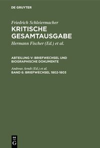 Bild vom Artikel Friedrich Schleiermacher: Kritische Gesamtausgabe. Briefwechsel und... / Briefwechsel 1802-1803 vom Autor Friedrich D. E. Schleiermacher