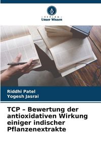 Produktbild: TCP - Bewertung der antioxidativen Wirkung einiger indischer Pflanzenextrakte
