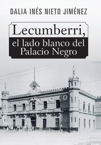 Produktbild: Lecumberri, el lado blanco del Palacio Negro