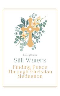 Produktbild: Still Waters: Finding Peace Through Christian Meditation