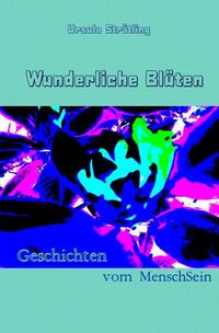 Produktbild: Wunderliche Bl&uuml;ten