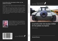 Produktbild: La producci&oacute;n de equipo militar en los pa&iacute;ses europeos