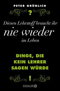 Produktbild: Diesen Lehrstoff braucht ihr nie wieder im Leben
