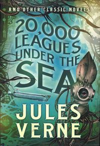 Produktbild: 20,000 Leagues Under the Sea and Other Classic Novels