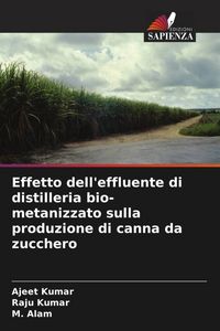 Produktbild: Effetto dell'effluente di distilleria bio-metanizzato sulla produzione di canna da zucchero