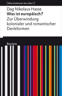 Produktbild: Was ist europ&auml;isch? Zur &Uuml;berwindung kolonialer und romantischer Denkformen