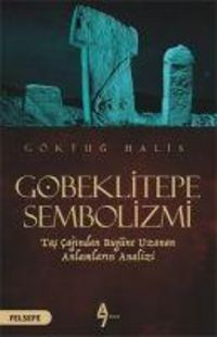 Produktbild: G&ouml;beklitepe Sembolizmi Tas Cagindan Bug&uuml;ne Uzanan Anlamlarin Analizi