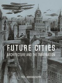 Produktbild: Dobraszczyk, P: Future Cities