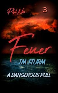 Produktbild: Feuer im Sturm - A Dangerous Pull