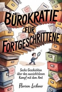 Produktbild: B&uuml;rokratie f&uuml;r Fortgeschrittene