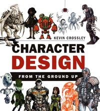Produktbild: Crossley, K: Character Design From the Ground Up