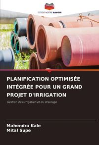 Produktbild: Planification Optimis&eacute;e Int&eacute;gr&eacute;e Pour Un Grand Projet D'irrigation