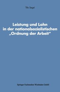 Produktbild: Leistung und Lohn in der nationalsozialistischen &bdquo;Ordnung der Arbeit&ldquo;