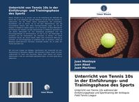 Produktbild: Unterricht von Tennis 10s in der Einf&uuml;hrungs- und Trainingsphase des Sports