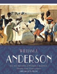 Produktbild: Life and Narrative of William J. Anderson, Twenty-Four Years a Slave